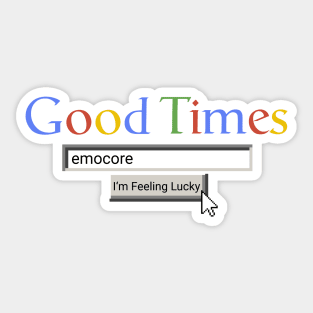 Good Times Emocore Sticker